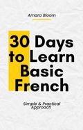 Cover: 30 Days to Learn Basic French (Learn Languages, #1) - Amara Bloom