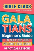 Cover: Bible Class for Adults and Youth: Beginner's Guide - Galatians (BIBLE CLASS FROM SCRATCH, #48) - Guillermo Doris McBride
