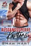 Cover: Die Ausgangssperre des Kapit&auml;ns (Maple Creek: Thunder, #1) - Shaw Hart