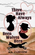 Cover: There Have Always Been Wolves Here - A.A. Fairview