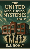 Cover: The United Middle School Mysteries Book 10 - Esther Rohly