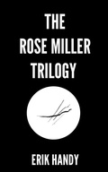 Cover: The Rose Miller Trilogy - Erik Handy