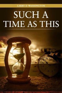 Abbildung von: Such A Time As This - Larry D Washington