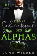 Cover: Das Schicksal des Alphas (Royal Rejection, #1) - Luna Wilder