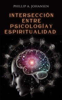 Abbildung von: Intersección Entre Psicología y Espiritualidad - Editorial Anuket