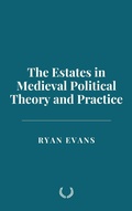 Cover: The Estates in Medieval Political Theory and Practice - Historia Magna