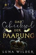 Cover: Das Schicksal der Paarung (Royal Rejection, #3) - Luna Wilder