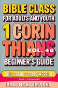 Cover: Bible Class for Adults and Youth: Beginner's Guide - 1 Corinthians (BIBLE CLASS FROM SCRATCH, #46) - Guillermo Doris McBride