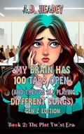 Cover: My Brain Has 100 Tabs Open (And They're All Playing Different Songs) Gen Z Edition Book: 2 - A.D. Headey Publishing
