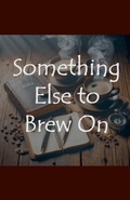 Cover: Something Else to Brew On - John Ballard