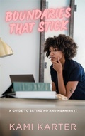 Cover: Boundaries That Stick: A Guide to Saying No and Meaning It (The Soul Shift Series) - Let Her Glow(TM)