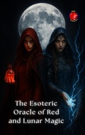 Cover: The Esoteric Oracle of Red and Lunar Magic (The Books of the Secret Circle) - Ediciones Rub&iacute;