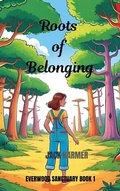Cover: Roots Of Belonging (Everwood Sanctuary, #1) - John Harmer