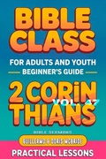 Cover: Bible Class for Adults and Youth: Beginner's Guide - 2 Corinthians (BIBLE CLASS FROM SCRATCH, #47) - Guillermo Doris McBride