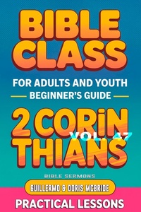 Abbildung von: Bible Class for Adults and Youth: Beginner's Guide - 2 Corinthians (BIBLE CLASS FROM SCRATCH, #47) - Guillermo Doris McBride