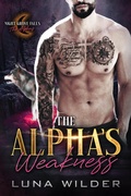 Cover: The Alpha's Weakness (Night Grove Falls: The Alphas, #4) - Luna Wilder