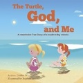 Cover: The Turtle, God, and Me - BOOKBABY