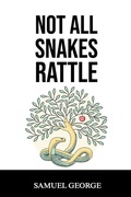 Cover: Not All Snakes Rattle - Blackmount Publishing