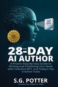 Cover: The 28-Day AI Author - S.G. Potter Media Publishing House