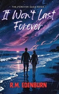 Cover: It Won't Last Forever - R.M. Edenburn