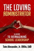 Cover: The Loving Administrator - ALEXANDER PUBLISHING GROUP, LLC