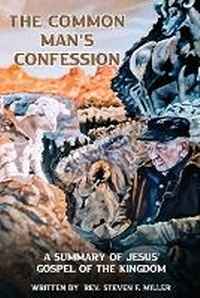 Enlarge image Cover: The Common Man's Confession - Rev. Steven F. Miller