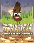 Cover: Parker Poop's Icky, Sticky Sewer System Journey - Picture Window Books