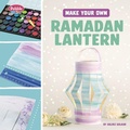 Cover: Make Your Own Ramadan Lantern - Pebble Books