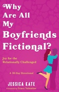 Cover: Why Are All My Boyfriends Fictional? - Whitaker House