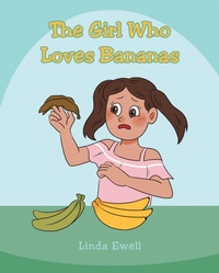 Abbildung von: The Girl Who Loves Bananas - Newman Springs Publishing, Inc.