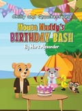 Cover: Chilly and Quackers in Mouse Muddy's BIRTHDAY BASH - The authors point