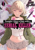 Cover: Tonight, I Have a Date with a Serial Killer Vol. 1 - Seven Seas Entertainment, LLC