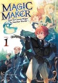 Cover: Magic Maker: How to Create Magic in Another World (Light Novel) Vol. 1 - Seven Seas Entertainment, LLC