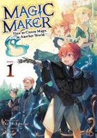 Enlarge image Cover: Magic Maker: How to Create Magic in Another World (Light Novel) Vol. 1 - Seven Seas Entertainment, LLC
