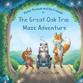 Cover: Peter Possum and His Friends in The Great Oak Tree Maze Adventure - Dr. Lester Wright, Jr.