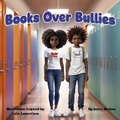 Cover: Books Over Bullies - BOOKBABY