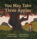 Cover: You May Take Three Apples - Groundswellconsultingllc