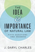 Cover: The Idea and Importance of Natural Law - Stone Tower Press