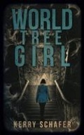 Cover: World Tree Girl (Shadow Valley Manor Mysteries, #2) - Kerry Schafer