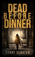 Cover: Dead Before Dinner (Shadow Valley Manor Mysteries, #3) - Kerry Schafer