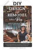 Cover: DIY DESIGN and REMODEL Like A Pro - Quantum Burst Publishing LLC