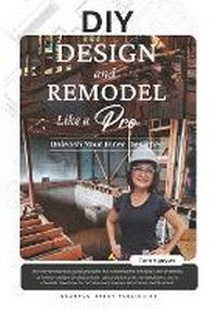 Enlarge image Cover: DIY DESIGN and REMODEL Like A Pro - Quantum Burst Publishing LLC