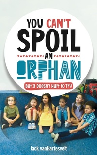 Abbildung von: You Can't Spoil an Orphan - Hartland Hotels Press