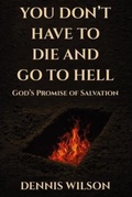 Cover: YOU DON'T HAVE TO DIE AND GO TO HELL - Straight Truth Press