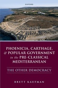 Cover: Phoenicia, Carthage, and Popular Government in the Pre-Classical Mediterranean - Oxford University Press