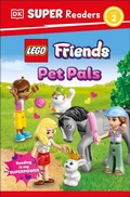 Cover: DK Super Readers Level 2 LEGO Friends Pet Pals - DK Children