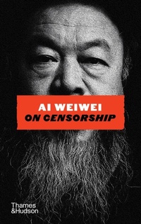 Enlarge image Cover: Ai Weiwei on Censorship - Thames & Hudson Ltd
