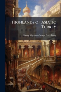 Abbildung von: Highlands of Asiatic Turkey - Hutson Street Press