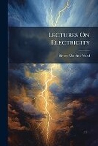 Enlarge image Cover: Lectures On Electricity - Hutson Street Press