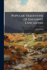 Abbildung von: Popular Traditions of England. Lancashire - Hutson Street Press